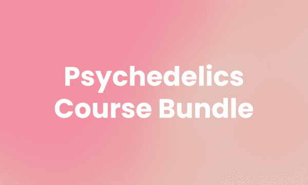 Psychedelics Course Bundle
